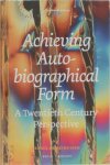 Nicholas Meihuizen - Achieving Autobiographical Form A Twentieth Century Perspective
