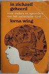 Wing Lorna - In zichzelf gekeerd Voor ouders en opvoeders van het autistische kind