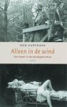 Rob Hartmans - Alleen in de wind : een leven in de twintigste eeuw