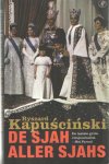 Kapuscinski, Ryszard - De Sjah aller Sjahs