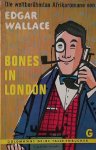 WALLACE, EDGAR, - Bones in London. (German text)