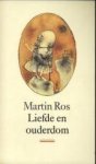 ROS, MARTIN - Liefde en ouderdom