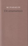 Vasalis, M. - De amanuensis