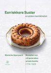 Marianka Spanjaard 95982 - Een lekkere Suster en andere heerlijkheden Een kookboek met recepten van vijf generaties uit één familie 1774-1920