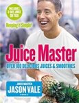Jason Vale - Juice Master Keeping It Simple - Over 100 Delicious Juices and Smoothies