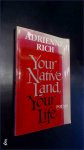 Rich, Adrienne - Your native land, your life