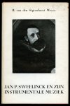 SIGTENHORST MEYER, B. van den - Deel 1: Jan P. Sweelinck en zijn instrumentale muziek. Deel 2: De vocale muziek van Jan P. Sweelinck.