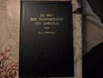 Fraanje J. - De wet een tuchtmeester tot Christus