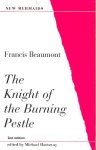 Beaumont, Francis ,  Hattaway, Michael - Knight of the Burning Pestle