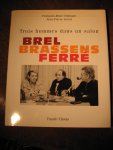 Cristiani, F-R ea - Trois hommes dans un salon. Brel Brassens Ferré.