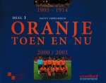 MATTY VERKAMMAN - Oranje Toen en Nu Deel 1 -1905-1914 + 2000/2001