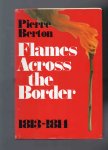 Berton Pierre - Flames Across the Border 1813-1814