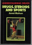 Mohun, Janet - Drugs, steroids and sports -Understanding drugs