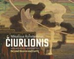 Vaiva Laukaitienė ; Han Steenbruggen ; Kurt van Eeghem ; Jan Brokken - Mikalojus Konstantinas Čiurlionis – Beyond Heaven and Earth