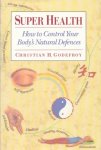 Godefroy, Christian H. - Super health. How to control your body's natural defences. Godefroy, Christian H. - Super health. How to control your body's natural defences.