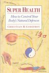 Godefroy, Christian H. - Super health. How to control your body's natural defences.