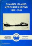Wallbridge, J. - Channel Islands Merchant Shipping 1940-1945 A Maritime History in Text and Pictures