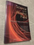 Laszlo, Ervin - Science and the Akashic Field / An Integral Theory of Everything