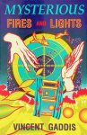 Gaddis, Vincent H. - Mysterious Fires and Lights