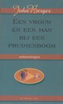 Berger, John - Een vrouw en een man bij een pruimenboom. Berger, John - Een vrouw en een man bij een pruimenboom.