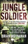 Brian Moynahan - Jungle Soldier