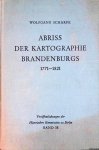 Scharfe, Wolfgang - Abriss der Kartographie Brandenburgs 1771-1821
