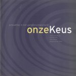 R. de Groot, E. Steyger & R. van den Tweel (red.) - onze Keus