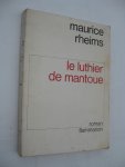 Rheims, Maurice - Le luthier de Mantoue.