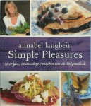 Annabel Langbein - Simple pleasures heerlijke eenvoudige recepten van de seizoenskok