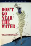 Brinkley, W - Don't go near the water