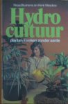 Bruinsma, Rinze & Wesdorp, Henk - Hydro cultuur - planten kweken zonder aarde