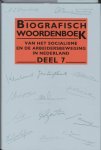  - Biografisch woordenboek van het socialisme en de arbeidersbeweging in Nederland - deel 7 / Biografisch woordenboek van het socialisme en de arbeidersbeweging in Nederland / 7