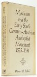 PACKULL, W.O. - Mysticism and the early south German-Austrian Anabaptist movement 1525 -1531.