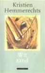 Hemmerechts, Kristien - Wit zand / druk 1, 1993