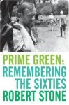 Stone, Robert - Prime Green / Remembering the Sixties