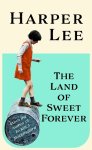 Lee, Harper - The Land Of Sweet Forever