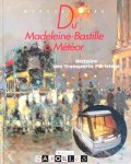 Marc Gaillard - Du Madeleine-Bastille a Meteor: Histoire des Transports Parisiens