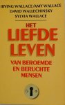 Wallace, Irving ; Wallace, Amy ; Wallechinsky, David ; Wallace, Sylvia - Het liefde leven van beroemde en beruchte mensen