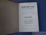 N/A. - Société d'Embellissement d'Echternach / M. Huss (impr.) - Echternach et ses environs. Petite Suisse Luxembourgeoise. Avec une carte spéciale.