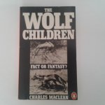 Maclean, Charles - The Wolf Children ; Fact or Fantasy? Maclean, Charles - The Wolf Children ; Fact or Fantasy?
