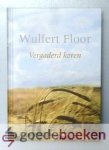 Floor, Wulfert - Vergaderd koren --- 57 nooit eerder uitgegeven oefeningen