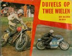 HULLEMAN, BERT / JAN HEESE - duivels op twee wielen;  met beroemde coureurs als Bengt Aberg - Bob de Graaf - Wil Hartog - Angel Nieto-jan de Vries e.a.