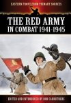 Bob Carruthers - The Red Army in Combat 1941-1945 Eastern Front from Primary Sources