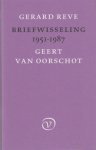 Reve, Gerard; Geert van Oorschot - Briefwisseling 1951-1987.