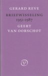 Reve, Gerard; Geert van Oorschot - Briefwisseling 1951-1987.