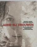 Patricia O. Quinn, Kathleen G. Nadeau - ADHD bij vrouwen
