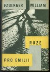William Faulkner 1897-1962. - Růže pro Emilii. ( = Roses for Emilia. )