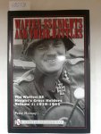 Mooney, Peter: - Waffen-SS Knights and Their Battles, Volume 1: The Waffen-SS Knight's Cross Holders: 1939-1942