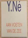 Né, Y. - Aan voeten van de zee