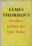 Thurber, James - Further Fables for Our Time.